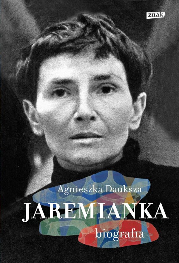 Jaremianka. Biografia. Agnieszka Dauksza.