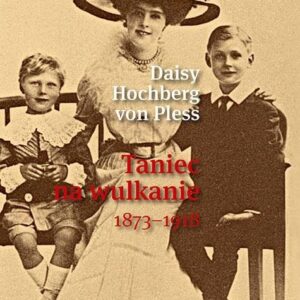 Daisy, księżna von Pless o sobie czyli Taniec na wulkanie