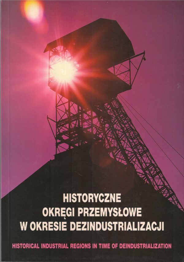 Historyczne okręgi przemysłowe w okresie dezindustrlializacji