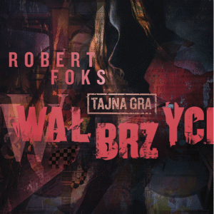 Wałbrzych. Tajna gra. Robert Foks