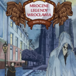 Mroczne legendy Wrocławia. Monika Kupiec