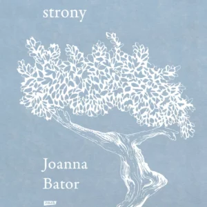 W moje strony. Joanna Bator