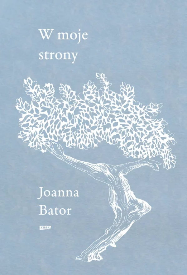 W moje strony. Joanna Bator