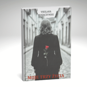 Moje trzy życia. Vieslava Mataczynski