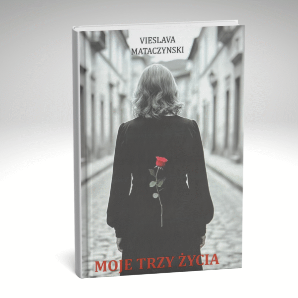Moje trzy życia. Vieslava Mataczynski