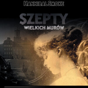 Szepty wielkich murów. Hannibal Smoke